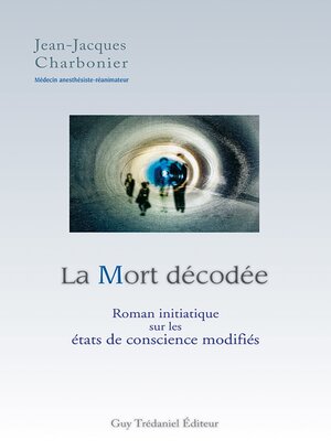 cover image of La mort décodée--Roman initiatique sur les états de conscience modifiés.